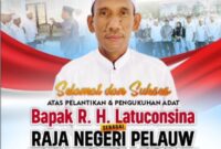 Pelantikan Raja Negeri Pelauw dibanjiri Ucapan 